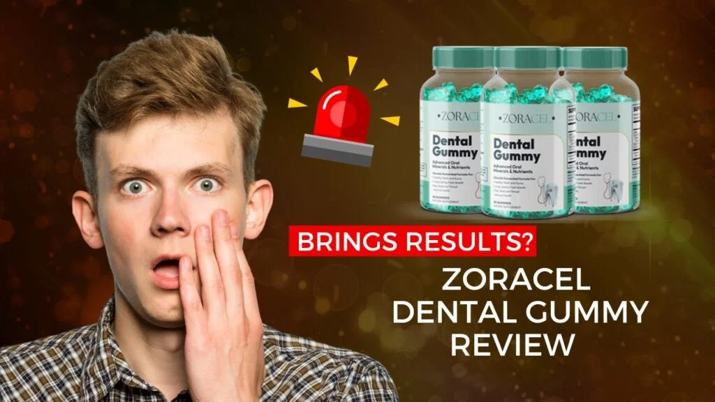 ZORACEL – 🚨WARNING🚨– Zoracel Review | All about Zoracel Dental Gummy | Ingredients Work