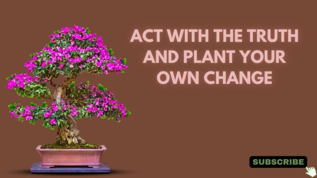 IT WORKS? PLANT YOUR OWN CHANGE