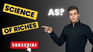 AS? SCIENCE OF RICHES