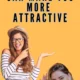 7 Key You More Attractive